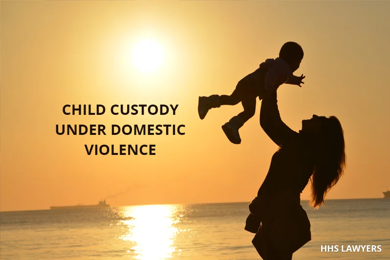 Child custody under Domestic Violence | child custody lawyers