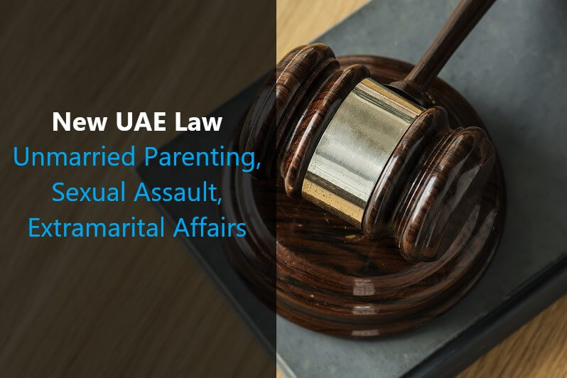 New UAE law on unmarried parenting sexual assault extramarital affairs