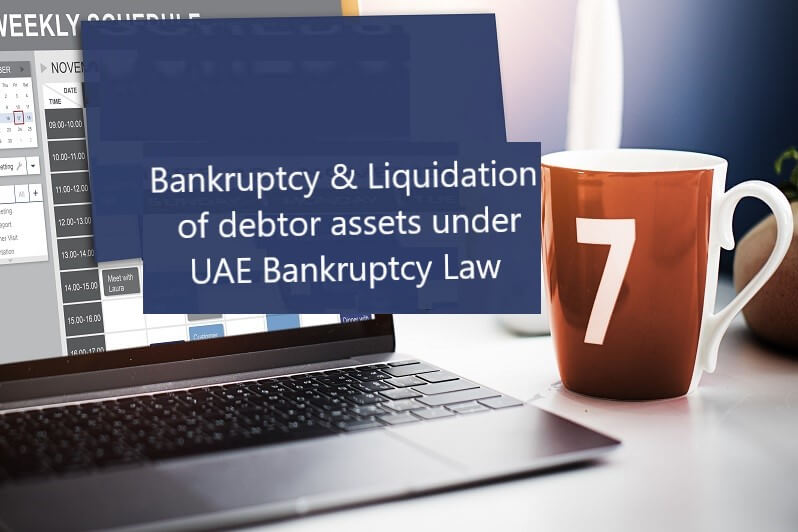 Bankruptcy and Liquidation of debtor assets under the UAE Bankruptcy Law
